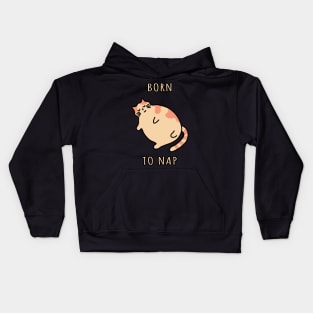 Chonky cat. Born to nap kitten. Sleeping kitty Kids Hoodie